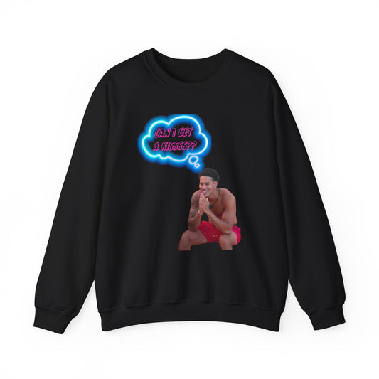 Crewneck Sweatshirt — 'Can I Get a kisss?'